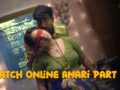 Watch Online Anari Part 3